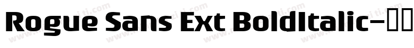 Rogue Sans Ext BoldItalic字体转换